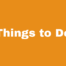 things to do